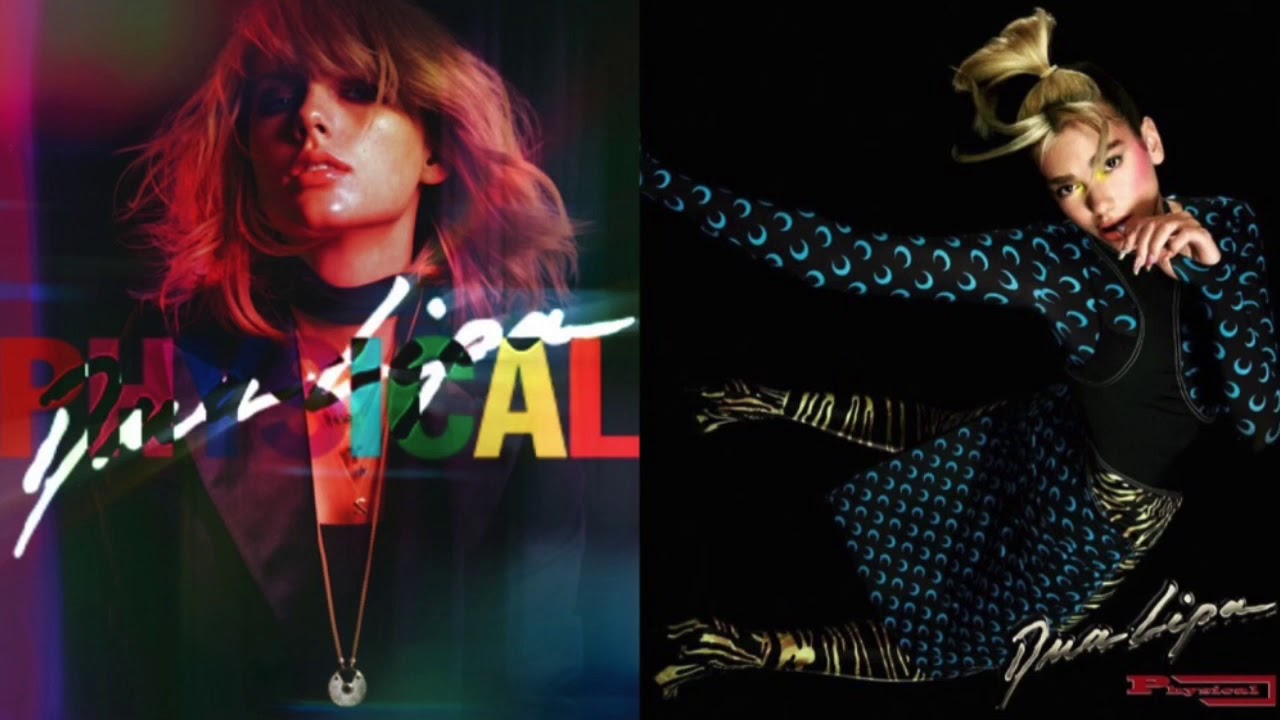 Dua Lipa, Taylor Swift - Physical / Miss Americana And The Heartbreak Prince (Mashup)