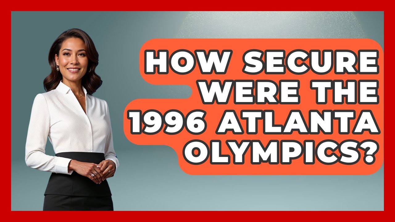 How Secure Were The 1996 Atlanta Olympics? - The Olympic Vault