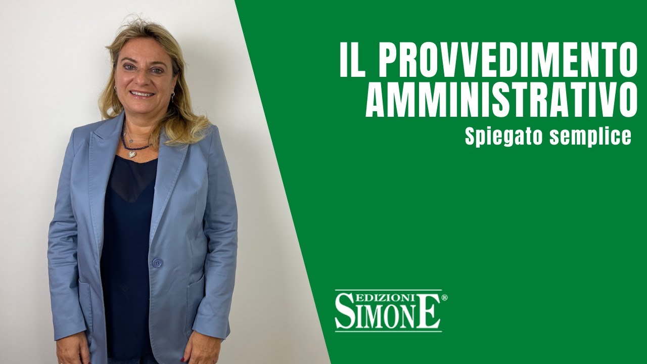Diritto Amministrativo spiegato semplice: il provvedimento amministrativo