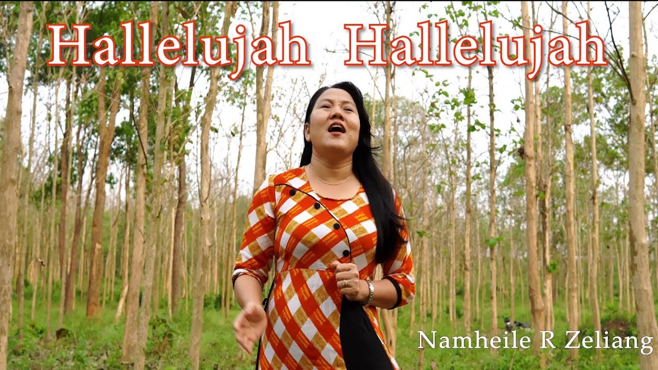 Hallelujah Hallelujah Hallelujah | Namheile R Zeliang | Nagamese Gospel Song |