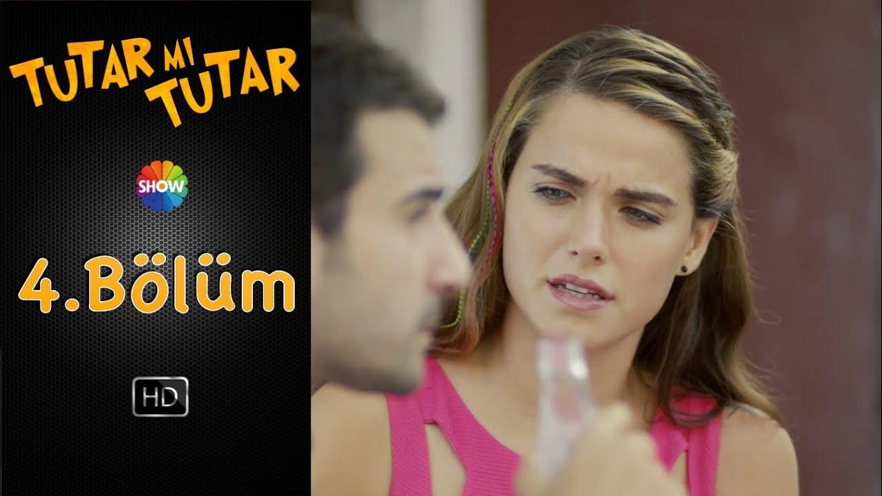 Tutar mı Tutar 4.Bölüm
