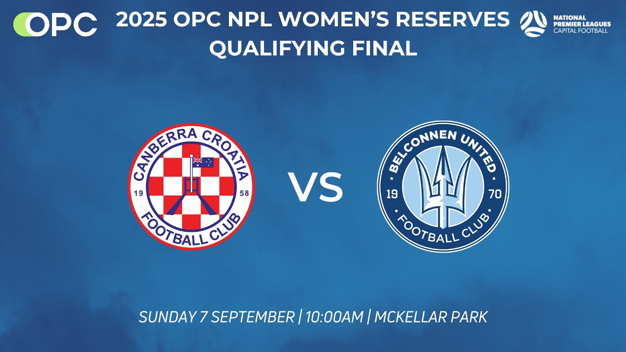 Capital Football OPC NPL Women's Reserves Qualifying Final - Canberra Croatia vs Belconnen United