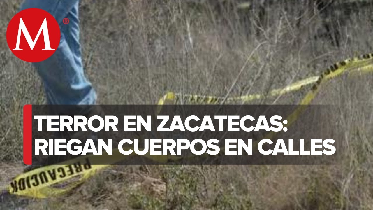 En Zacatecas, esparcen cuerpos mutilados por calles del municipio Monte Escobedo