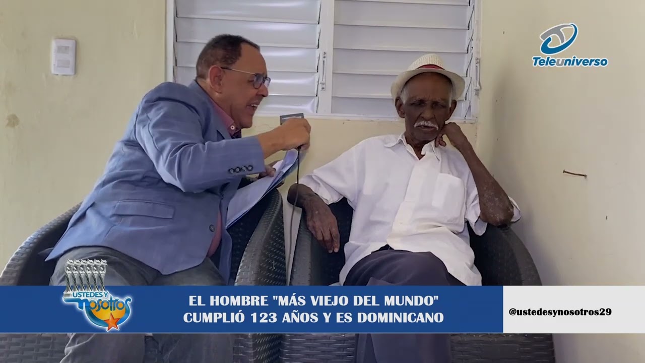 El hombre más viejo del mundo cumplió 123 años y es dominicano | Parte 1
