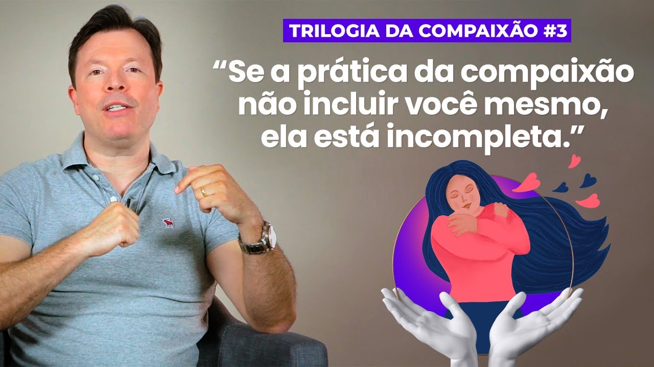 COMPAIXÃO #3: os três segredos para amenizar o sofrimento 🙌