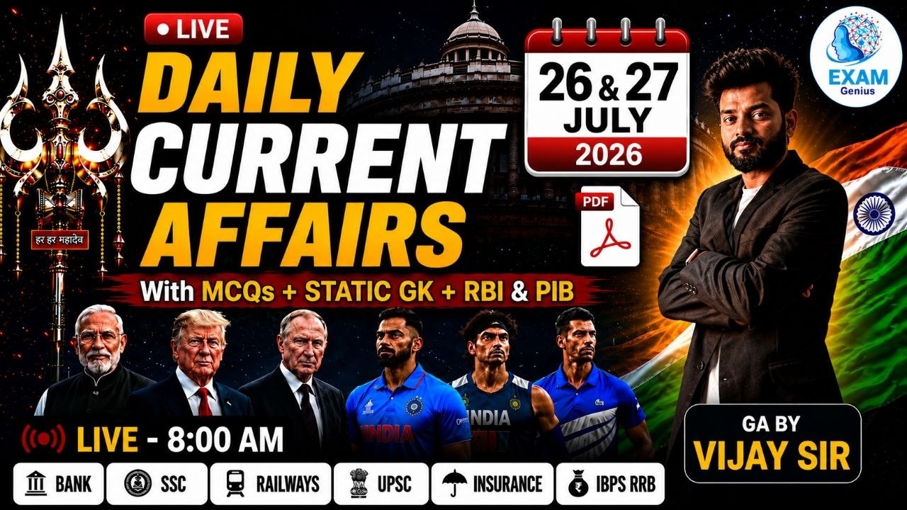 26 & 27 July Current Affairs 2026 | Daily Current Affairs | Exam Genius | SBI ,IBPS PO & CLERK Mains
