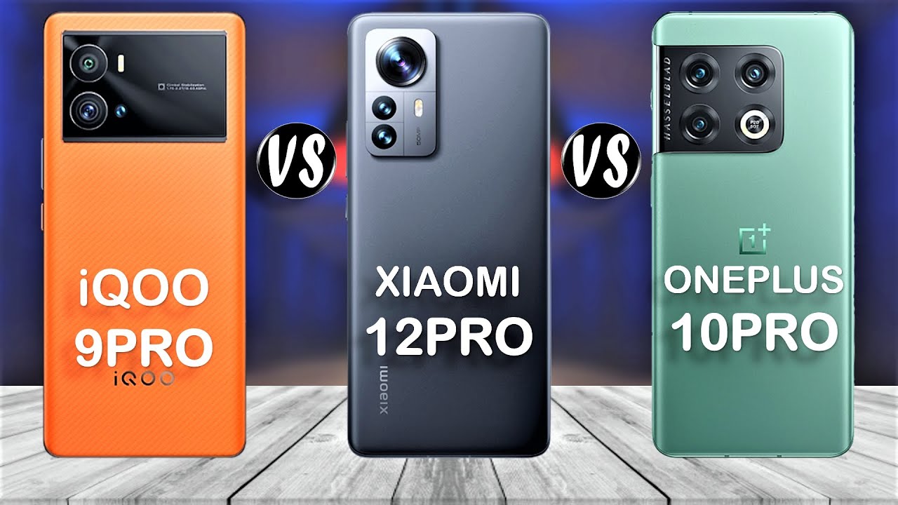 OnePlus 10 Pro vs iQOO 9 Pro vs Xiaomi 12 Pro | Snapdragon 8 Gen 1