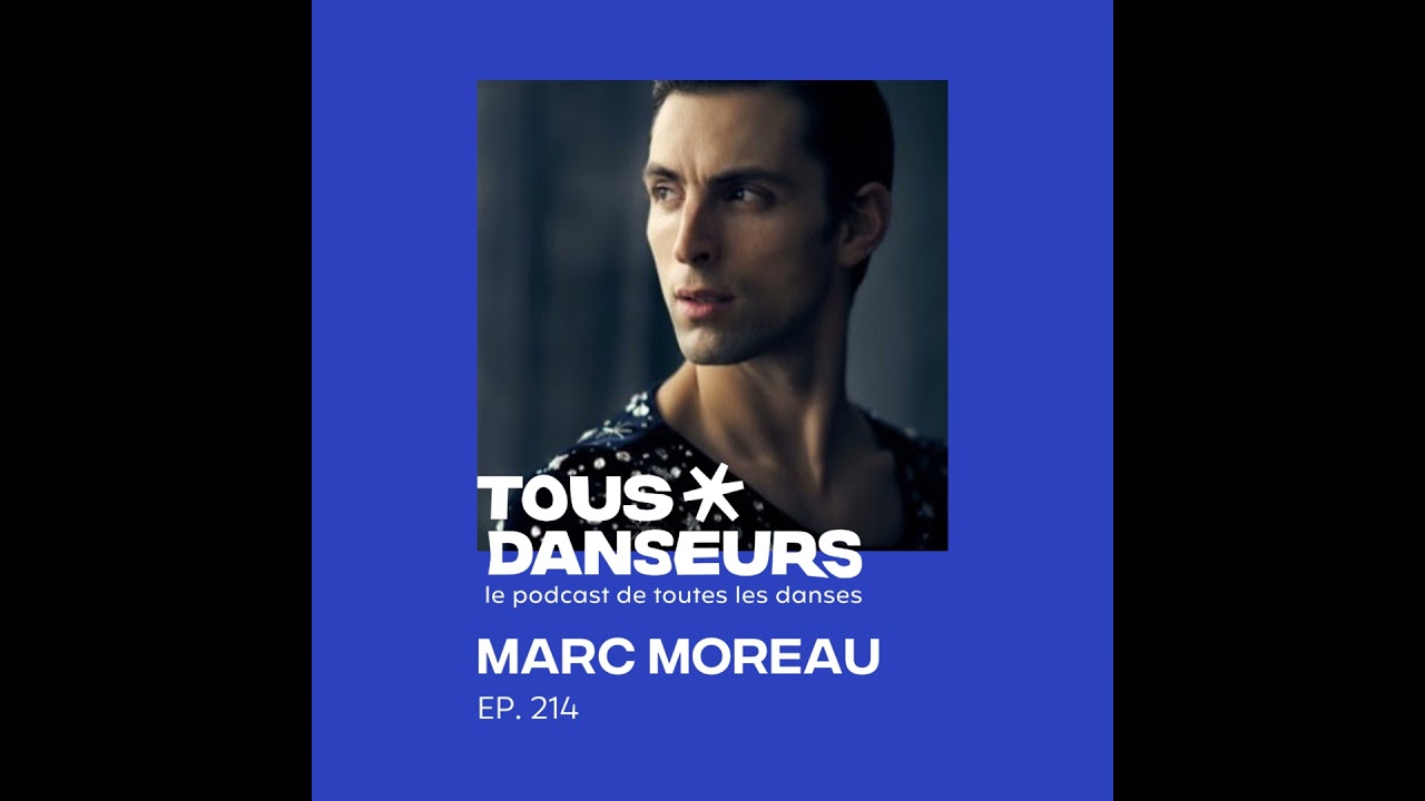 #214. Marc Moreau, danseur étoile de l'Opéra de Paris