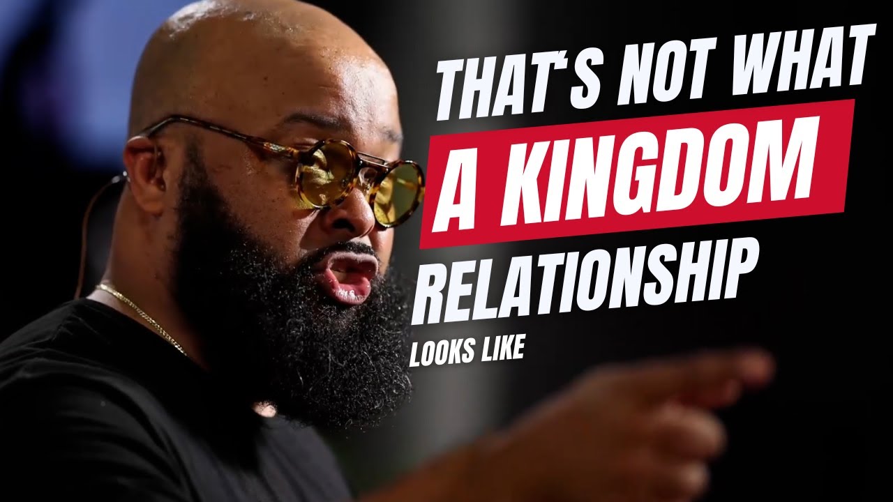 That's Not What A Kingdom Relationship Looks Like | Kingdom ep. 5 | Issac Curry