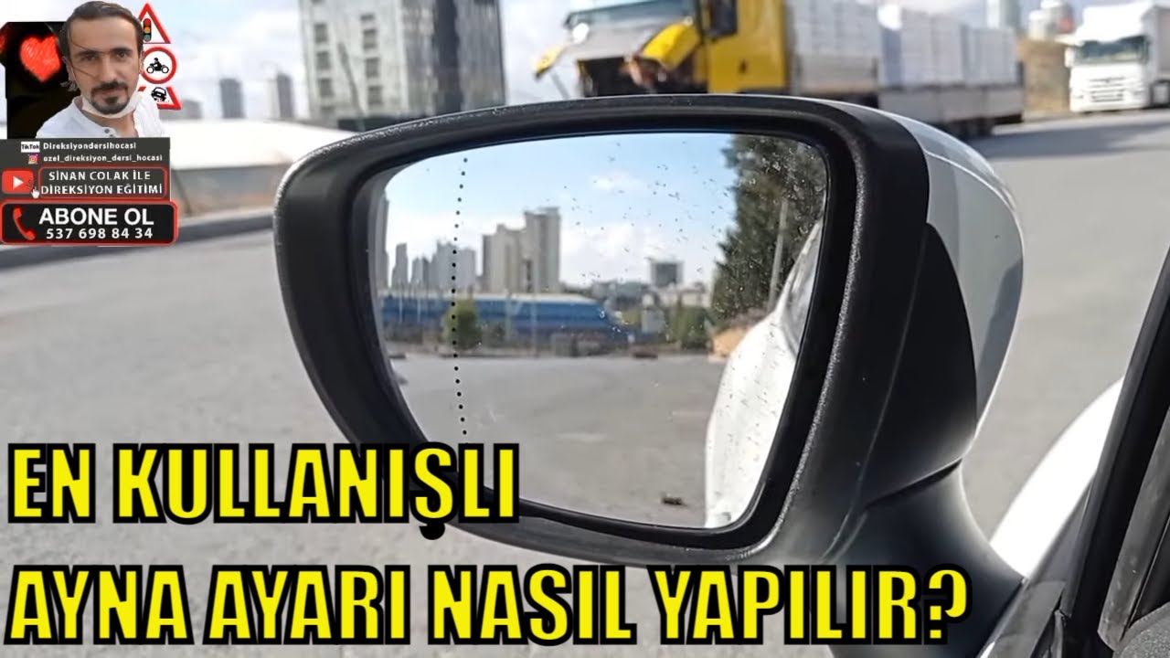 AYNA NASIL AYARLANIR,AYNA KULLANIMI,BAĞCILAR EHLİYET DİREKSİYON SINAVI DERSLERİ,  SÜRÜCÜ EĞİTİMİ