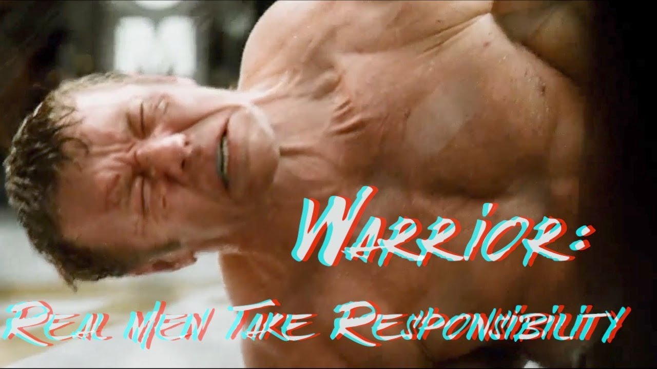 Warrior (movie/film) &mdash; Men Taking Responsibility