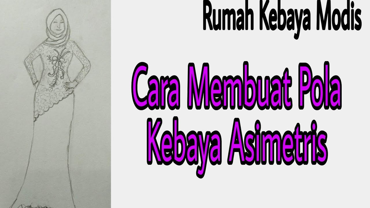 Cara Membuat Pola Kebaya Asimetris