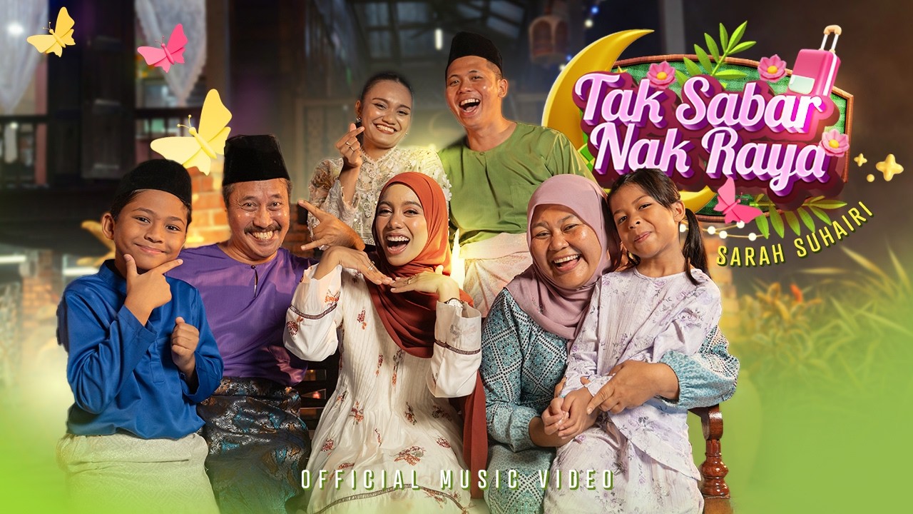 Sarah Suhairi - Tak Sabar Nak Raya (Official Music Video)