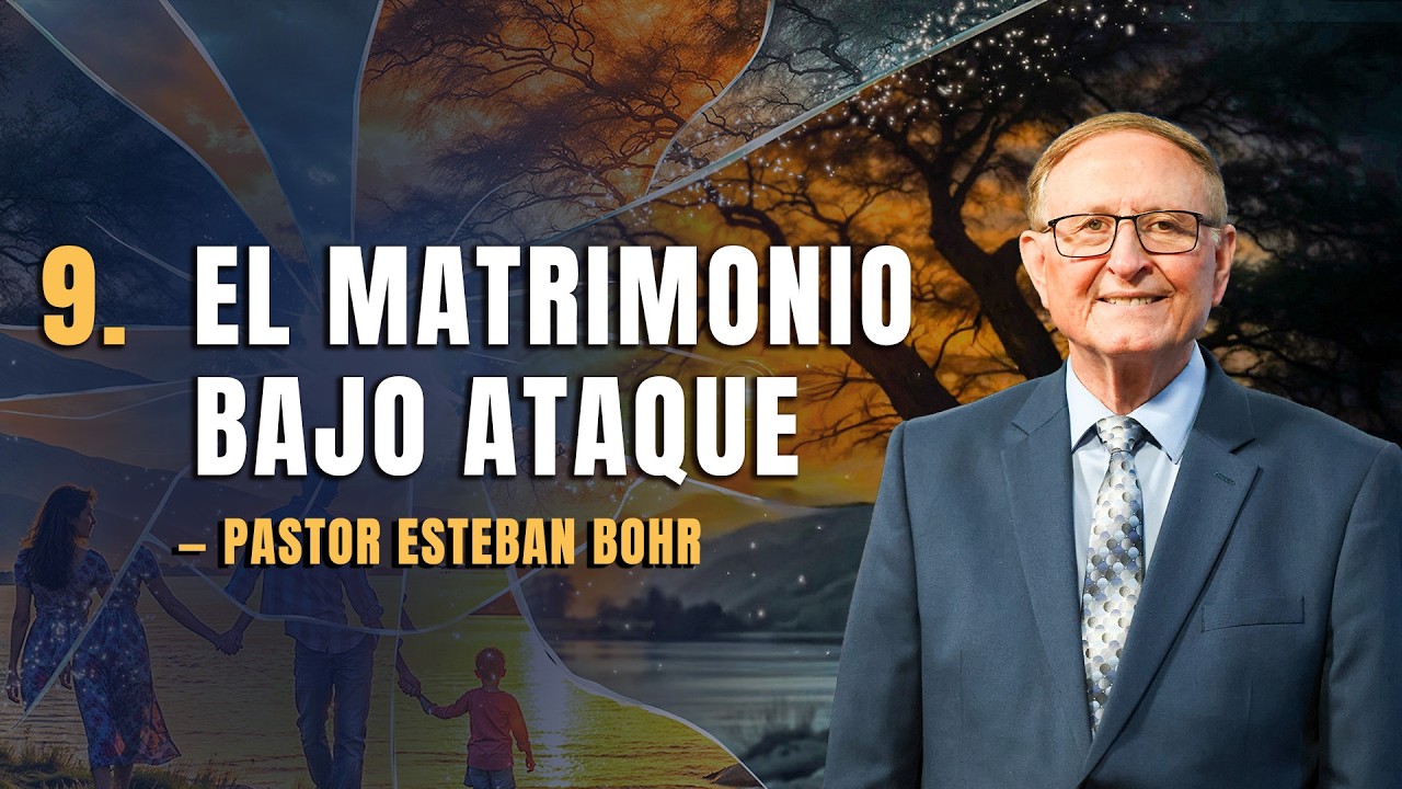 9. EL MATRIMONIO BAJO ATAQUE | Esteban Bohr — Serie: Cambiaron la verdad por la mentira