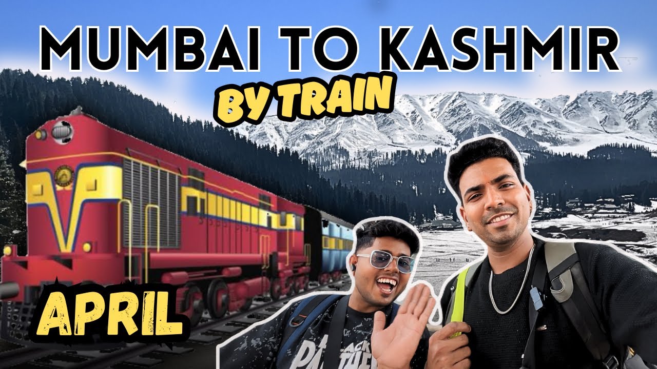 Mumbai to Kashmir By train || vivek express jammu tawi April month