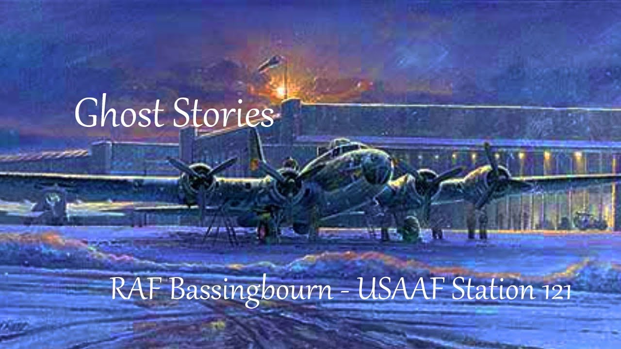 RAF Bassingbourn, USAAF Station 121 - Ghost Stories