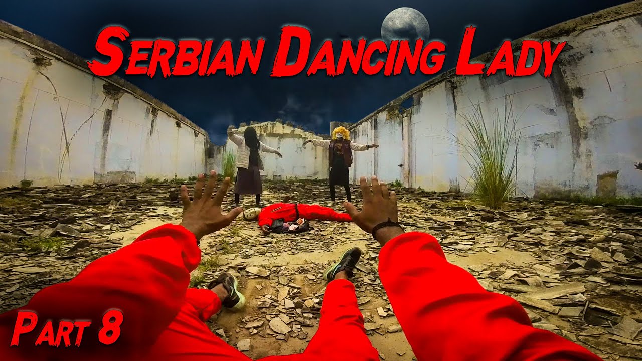 Serbian Dancing Lady Part 8 | Horror Pov | TeamFMB