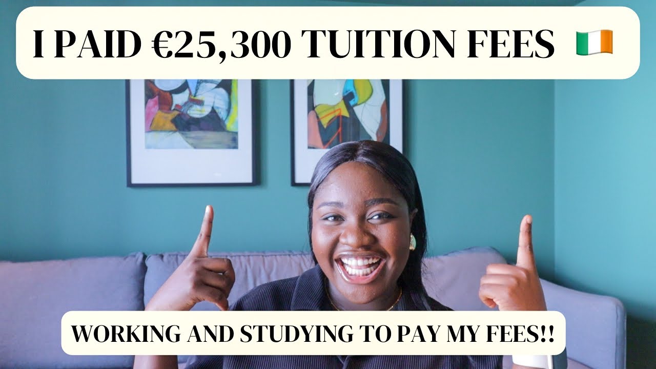 HOW I PAID 42 MILLION NAIRA (&euro;25,300) to STUDY IN IRELAND FOR ONE YEAR 🇮🇪