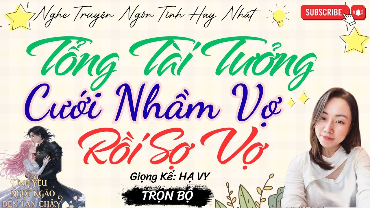 TRUYỆN TÌNH YÊU NGỌT NGÀO: TỔNG TÀI TƯỞNG CƯỚI NHẦM VỢ RỒI SỢ VỢ, YÊU VỢ | TRUYỆN NGÔN TÌNH HAY NHẤT