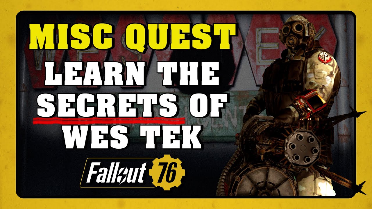 Fallout 76 Learn the Secrets of Wes Tek Misc Quest Walk Through