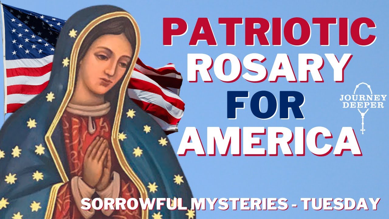 Patriotic Rosary for America Tuesday October 15, 2024 Sorrowful Mysteries of the Rosary