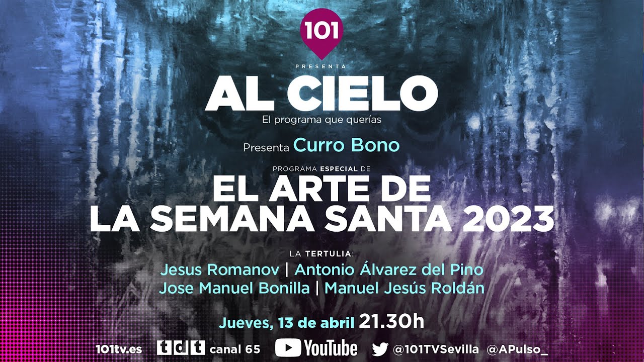 🔴 AL CIELO #19 | 13 abril | Programa especial de ARTE sobre la Semana Santa de Sevilla 2023
