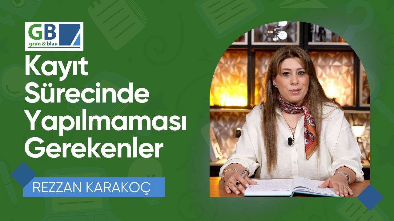 Kayıt Sürecinde Yapılmaması Gerekenler @Rezzan Karakoç | Grün & Blau Yurtdışı Danışmanlık