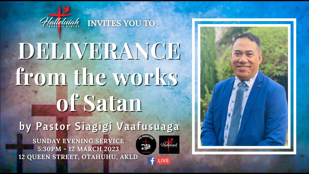 DELIVERANCE FROM THE WORKS OF SATAN | Pastor Siagigi Vaafusuaga | 12-03-2023 | HWCCC Otahuhu