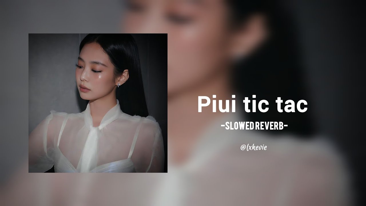 PIUI TIC TAC |Slowed Reverb to perfection| New trending song| #trending#youtube |@Lxkevie01|