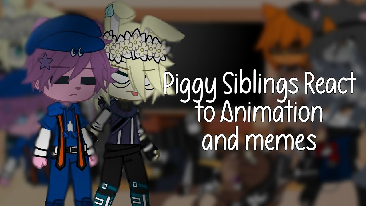 Piggy Siblings React to Memes and Animation | Piggy AU | Part 1