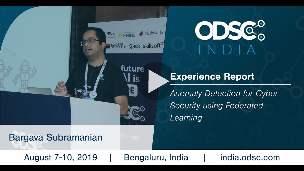 Anomaly Detection for Cyber Security using Federated Learning by Bargava Subramanian #ODSC_India