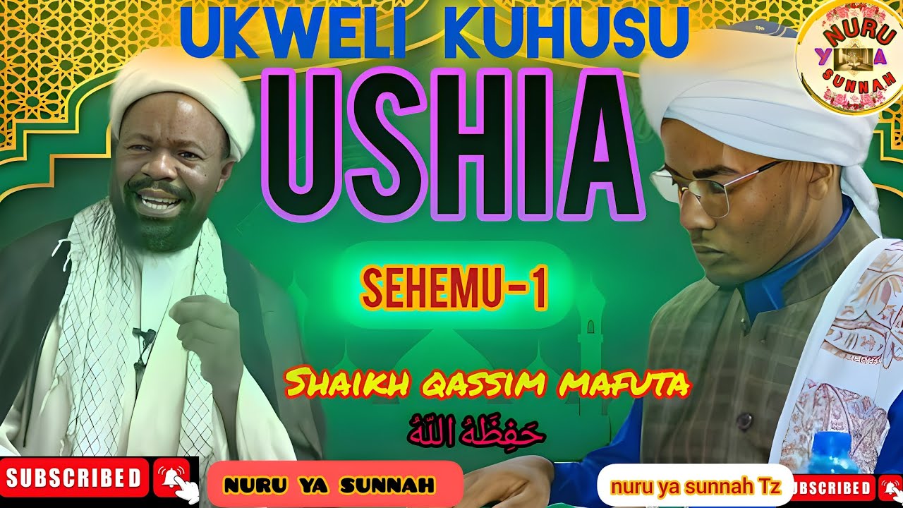 1. HATARI ZA USHIA NA UKWELI KUHUSU MASHIA ||SHAIKH QASSIM MAFUTA حفظه الله