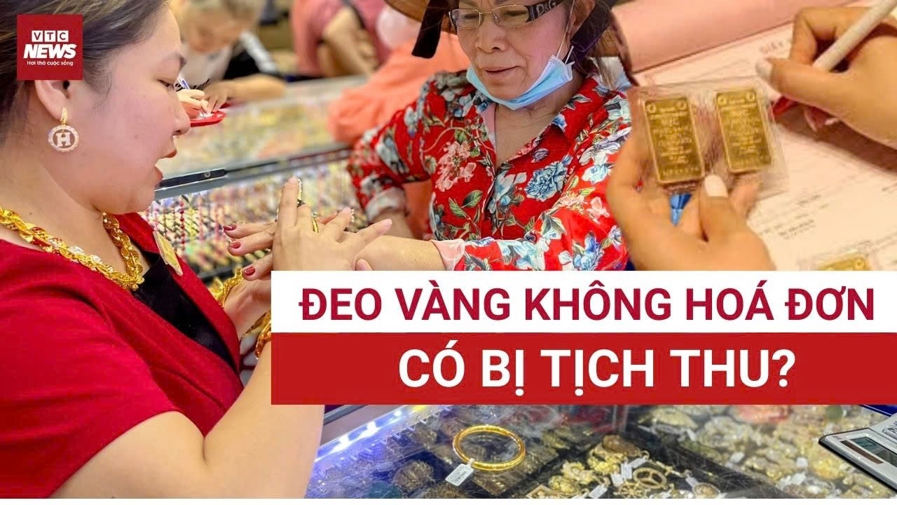 Thực hư chuyện đeo vàng không hóa đơn bị tịch thu: Bộ Công an lên tiếng phản hồi | VTC News