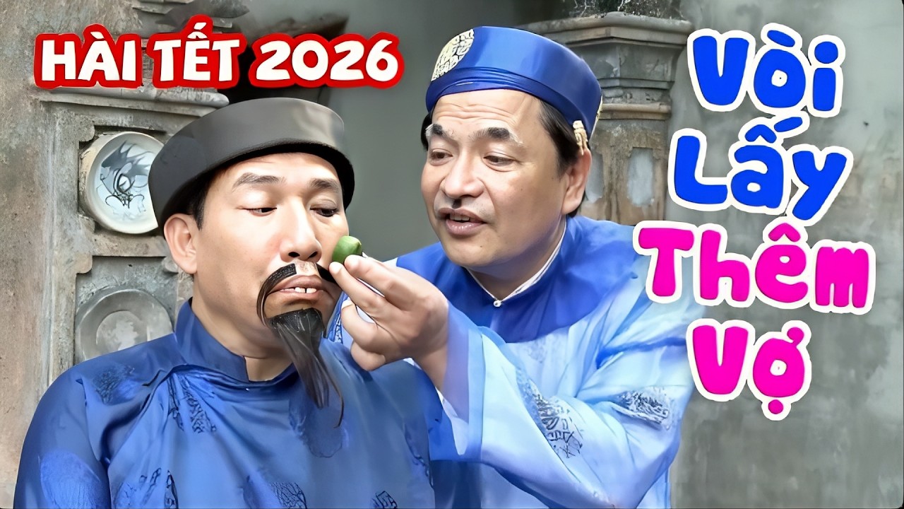 Cười Rách Ruột Với Hài VÒI LẤY THÊM VỢ | Hài Tết Mới Nhất 2026 | Phim Hài Quang Thắng Mới Nhất