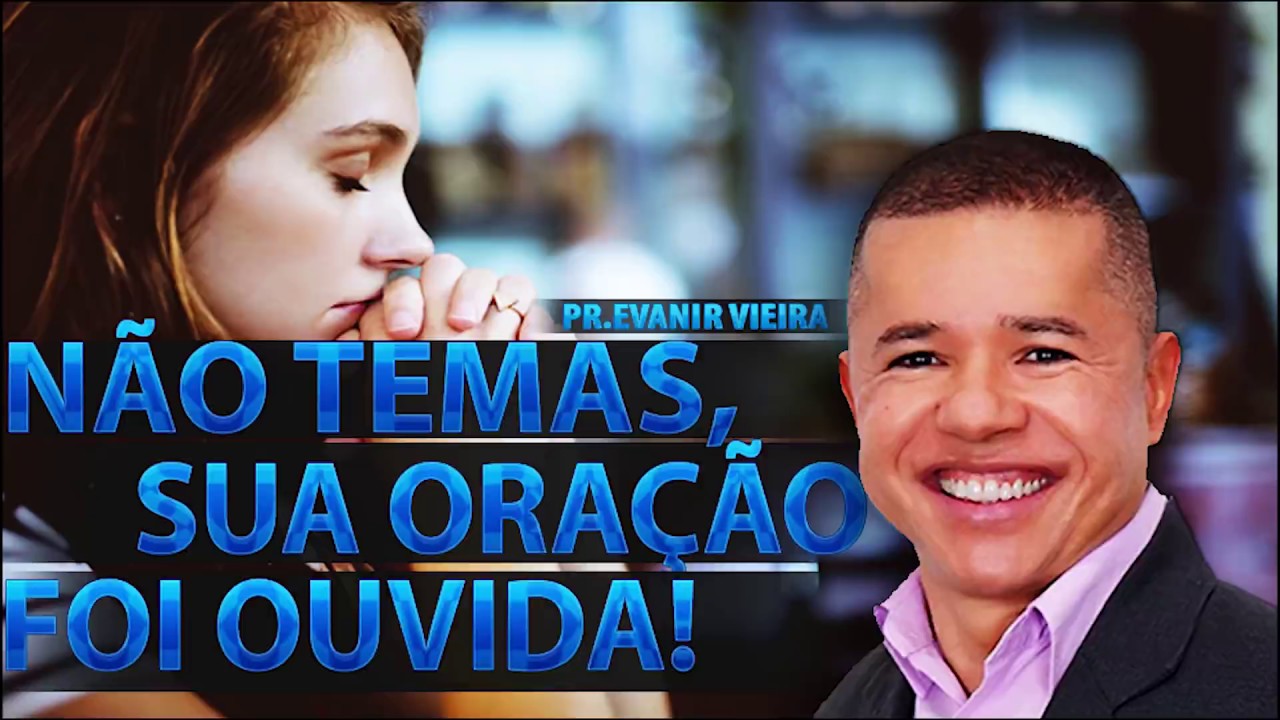 Sua oração foi ouvida! Mensagem forte do Pastor Evanir Vieira