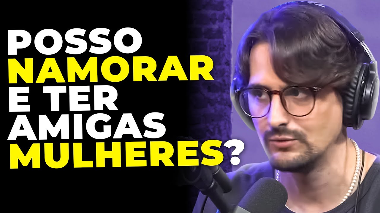 HOMEM COMPROMETIDO PODE TER AMIGAS? (com João Melo) | PODCAST do MHM