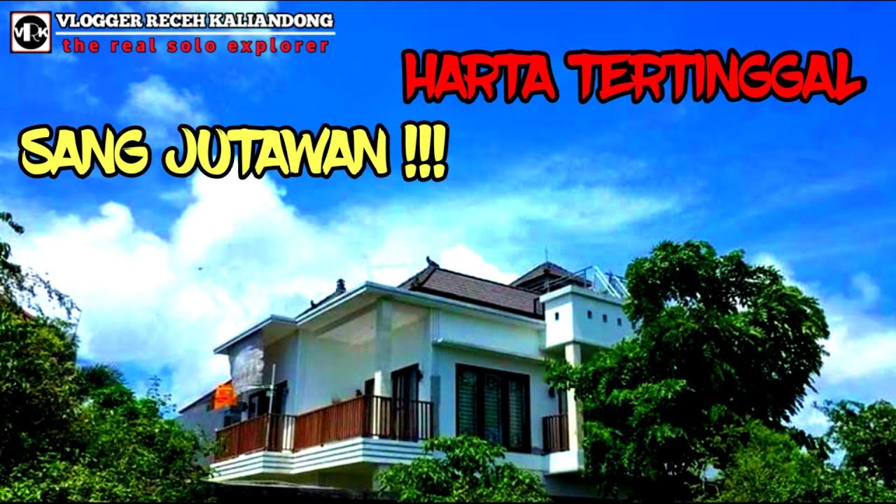JEJAK TERTINGGAL SANG JUTAWAN ‼️masih utuh isinya....😱