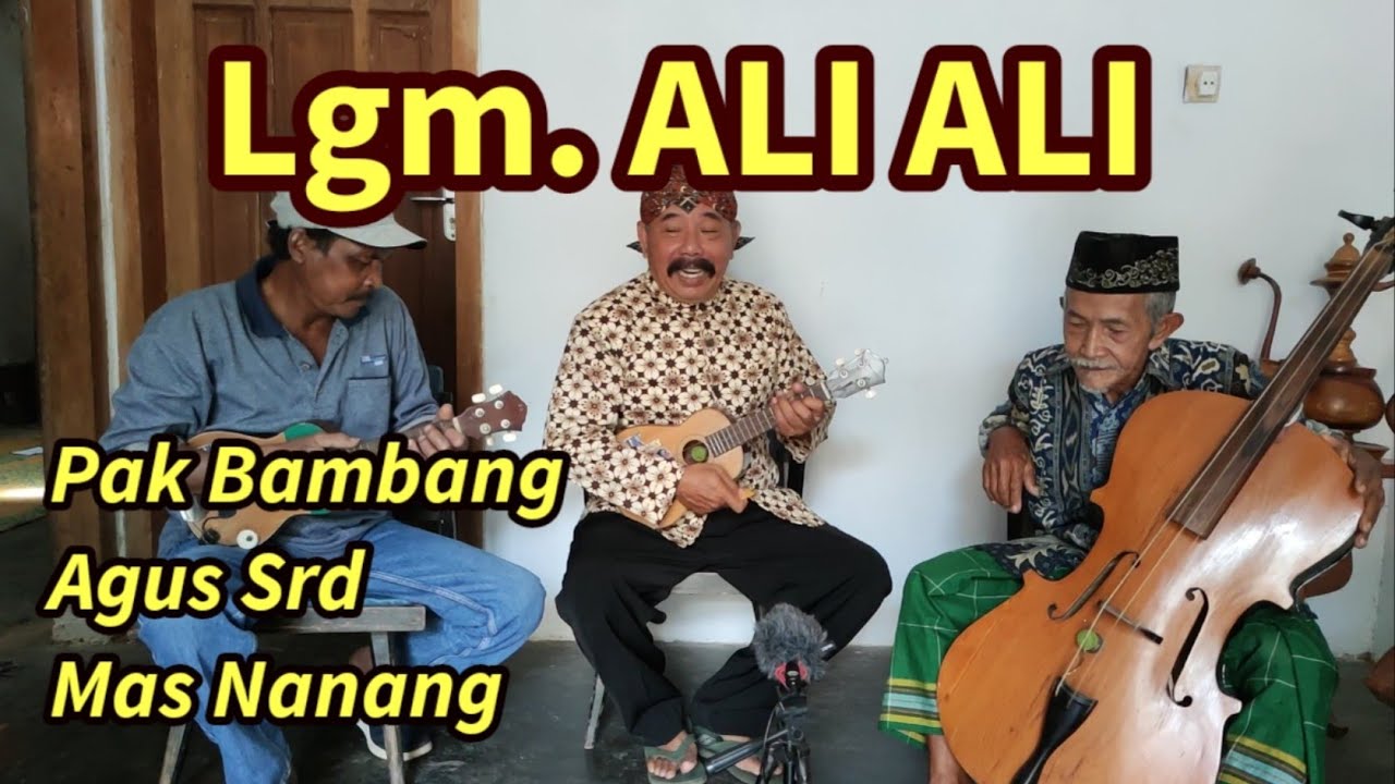 Lgm.ALI ALI - ( Cover ) Pak Bambang, Agus Srd, Mas Nanang.