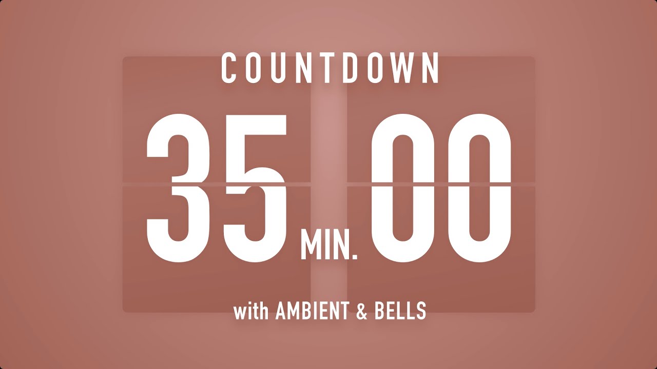 35 Minutes Countdown Timer Flip Clock 🎵 / +Ambient🧘&zwj;♀️+ Bells🔔