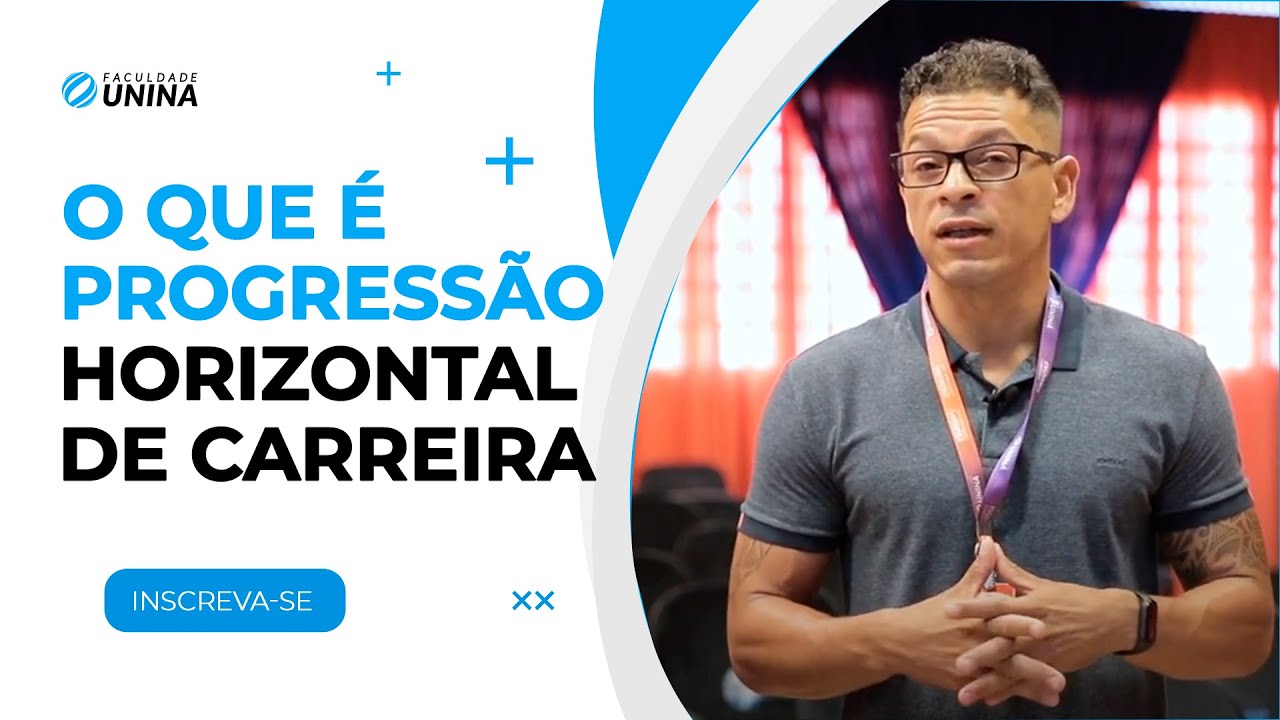 O que é progressão Horizontal de Carreira | Faculdade Unina