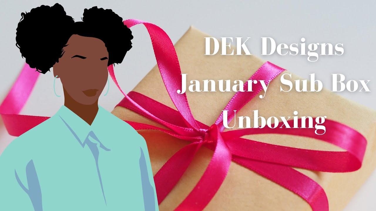 DEK Design January Sub Box Unboxing