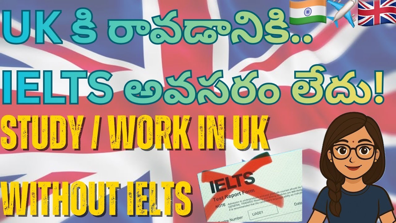 How to Go to UK Without IELTS ? Full Guide in Telugu 🇮🇳✈️🇬🇧