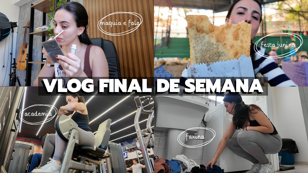 VLOG Final de Semana: Festa Junina, Academia, Faxina, Maquia e Fala - Desabafo Voltando Para o Canal