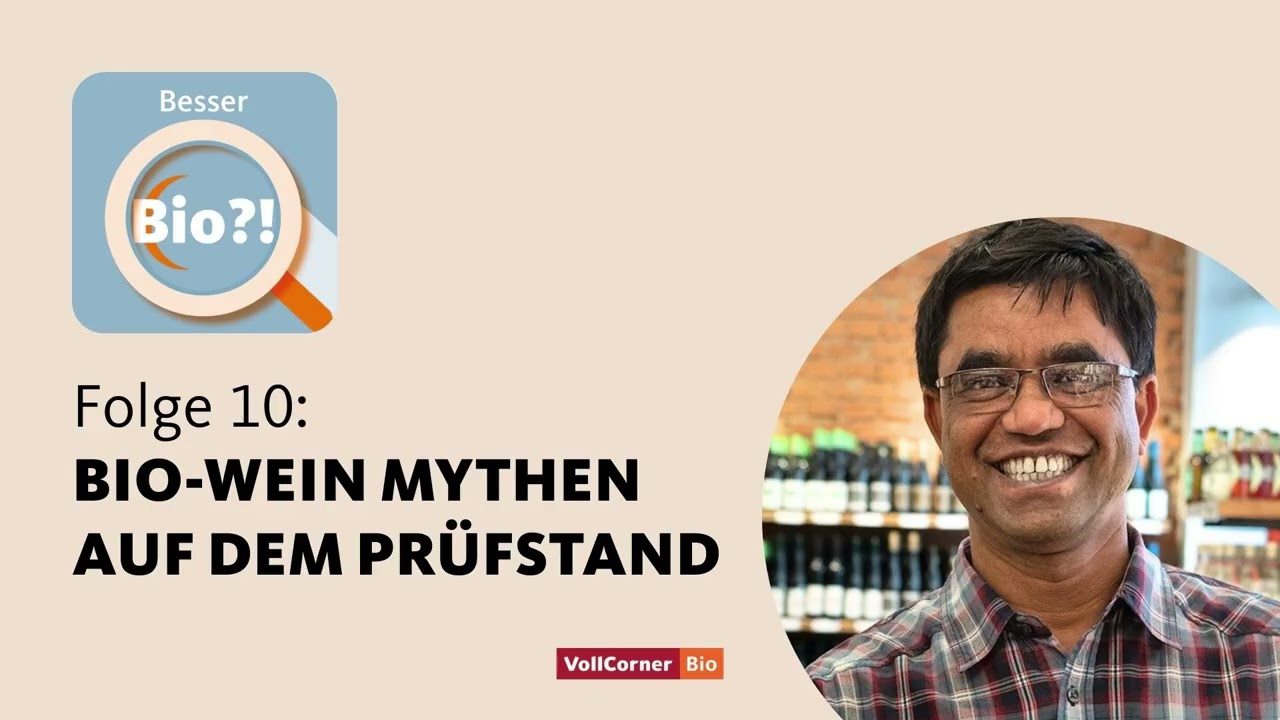 Weniger Kopfweh und immer vegan? Bio-Wein Mythen auf dem Pr&uuml;fstand | Besser Bio?!
