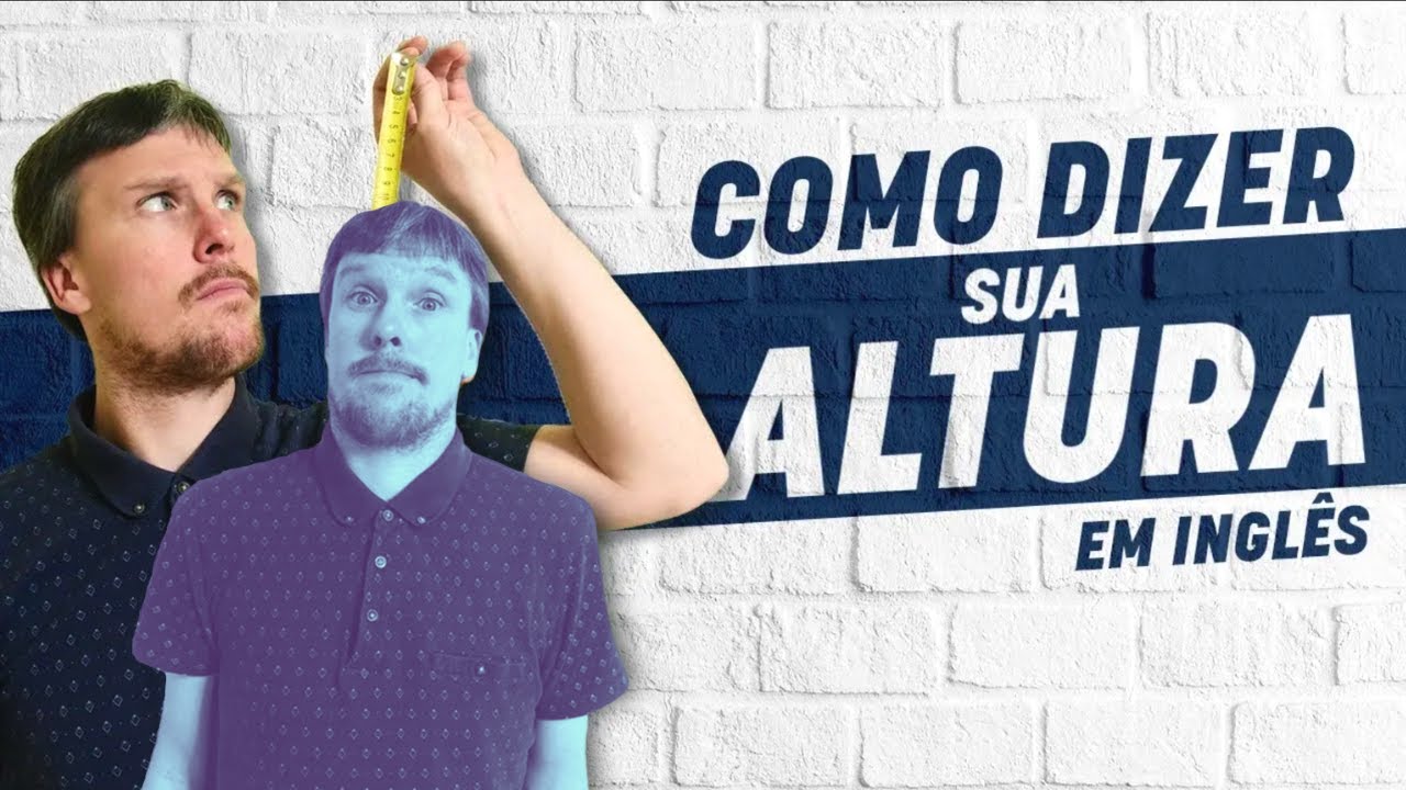 Como dizer sua ALTURA em inglês