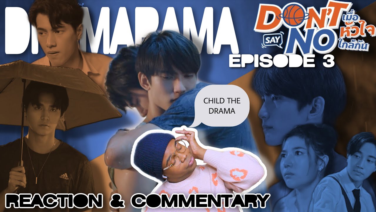 เมื่อหัวใจใกล้กัน DON&rsquo;T SAY NO EPISODE 3 REACTION AND COMMENTARY  | DRAMA FOR YOUR MOMMA!!!