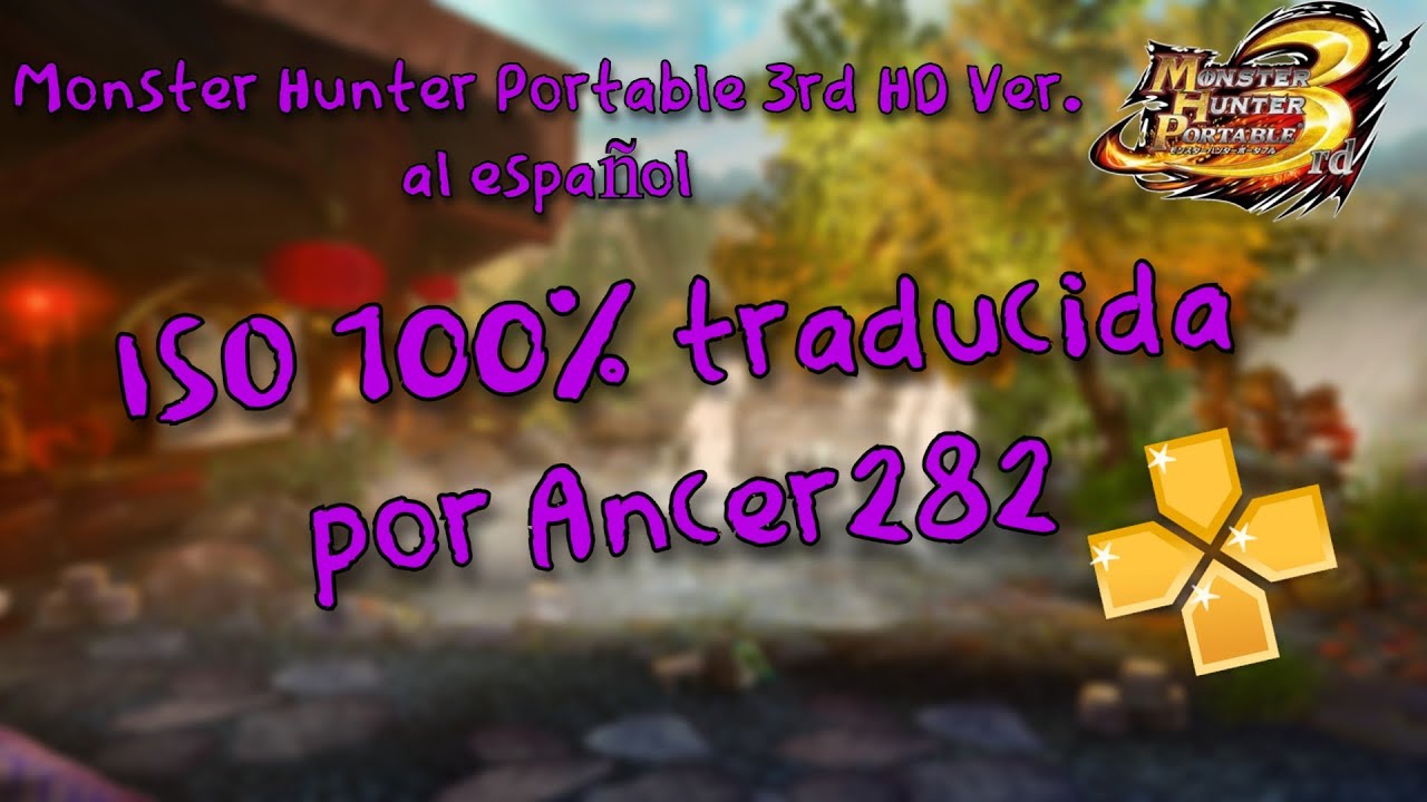 Monster Hunter Portable 3rd HD 100% traducido al ESPAÑOL