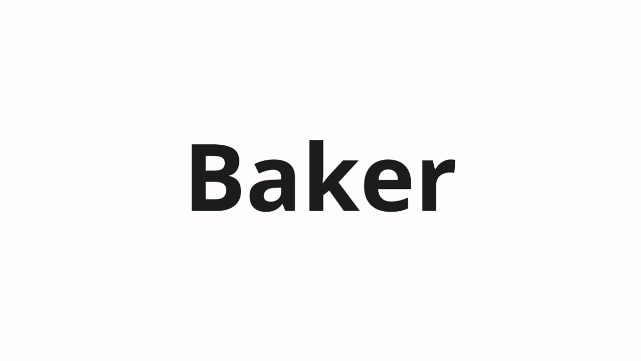 How to pronounce Baker