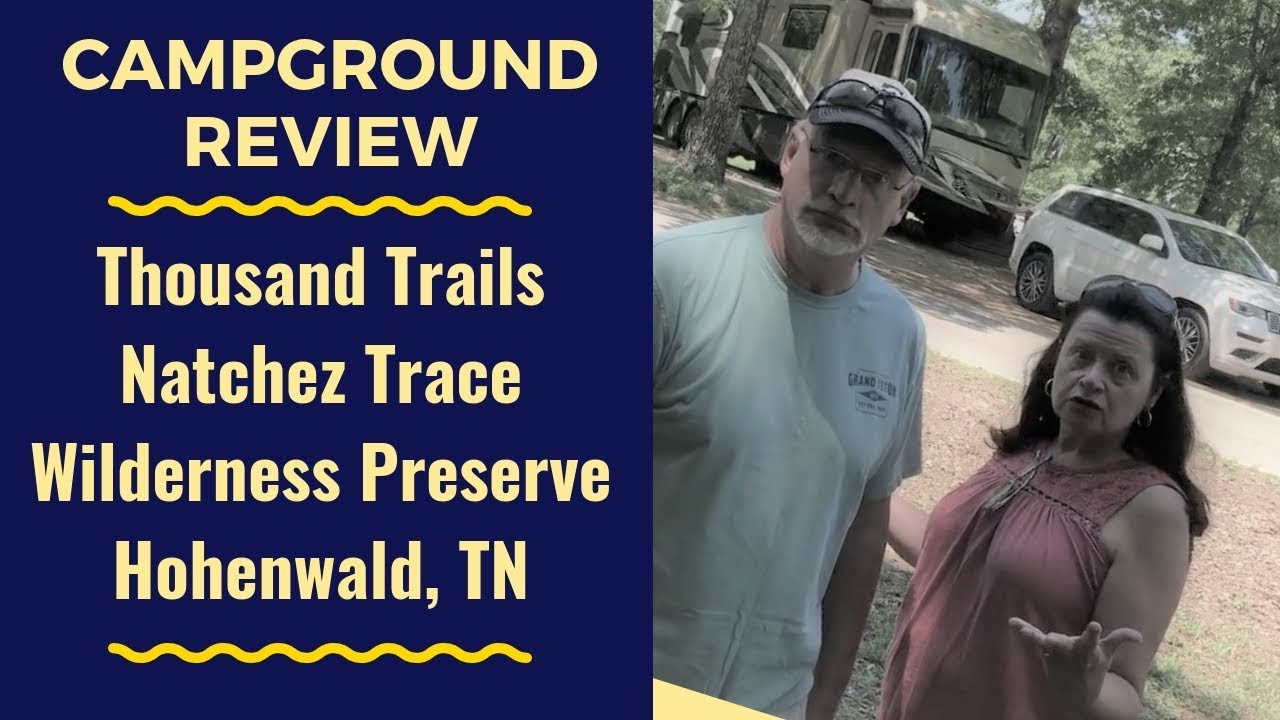 THOUSAND TRAILS NATCHEZ TRACE || CAMPGROUND REVIEW || FULL TIME RV