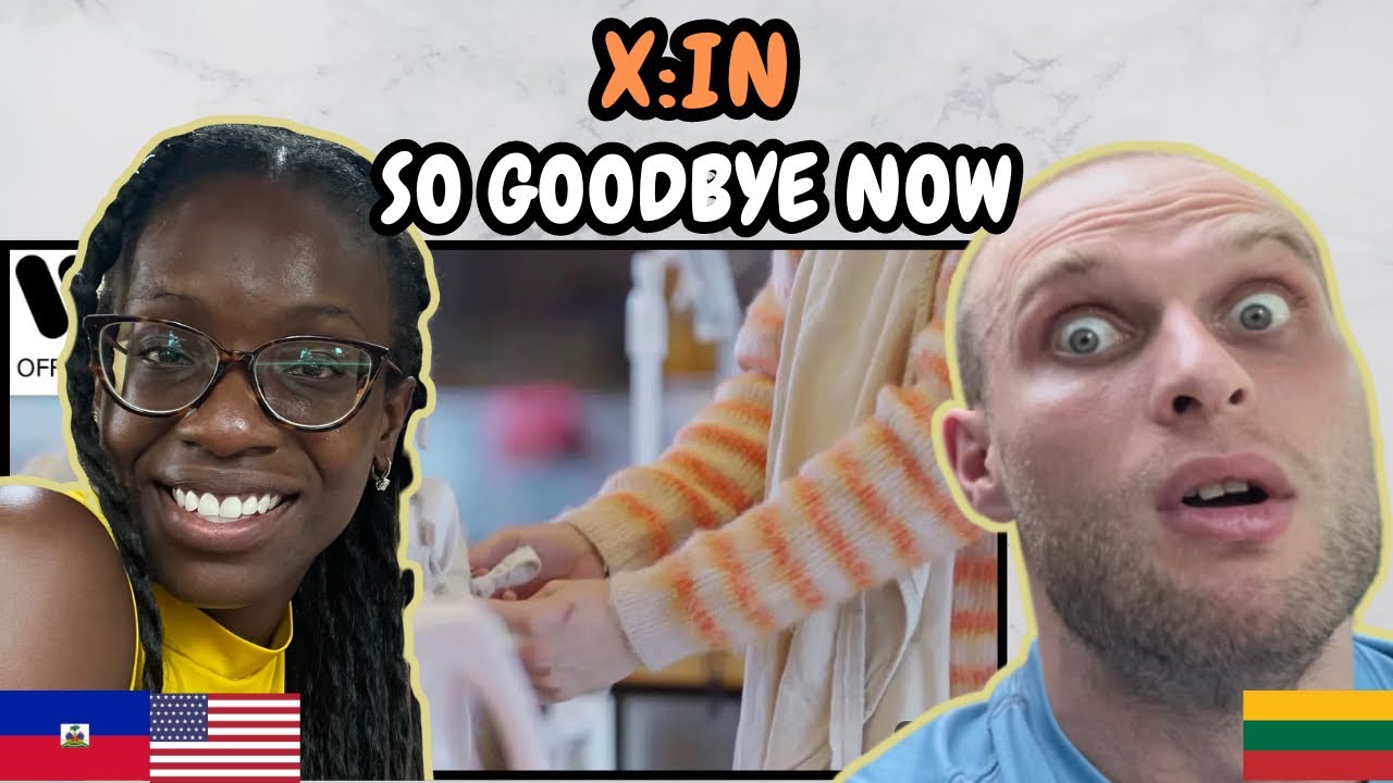 REACTION TO X:IN 엑신 - So Goodbye Now (돌싱글즈5 OST) (Official MV) | FIRST TIME HEARING